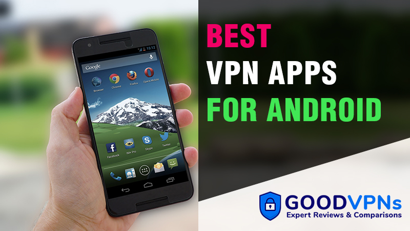 Best VPN Apps Android